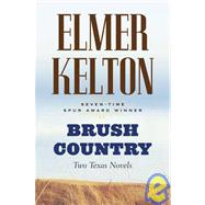 Brush Country : Two Texas Novels
