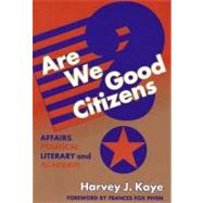 Are We Good Citizens?: Affairs Political, Literary, and Academic