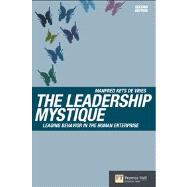 The Leadership Mystique Leading behavior in the human enterprise