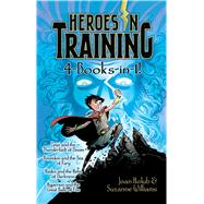 Heroes in Training 4-Books-in-1! Zeus and the Thunderbolt of Doom; Poseidon and the Sea of Fury; Hades and the Helm of Darkness; Hyperion and the Great Balls of Fire