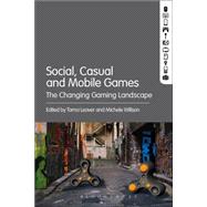 Social, Casual and Mobile Games The Changing Gaming Landscape