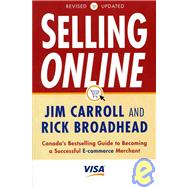 Selling Online: Canada's Bestselling Guide to Becoming a Successful E-Commerce Merchant , Revised Updated
