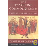 The Byzantine Commonwealth; Eastern Europe 500-1453