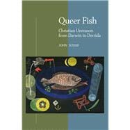 Queer Fish Christian Unreason from Darwin to Derrida