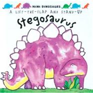 Mini Dinosaurs: Stegosaurus A Lift-the-Flap and Stand-Up