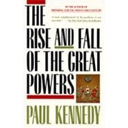 The Rise and Fall of the Great Powers Economic Change and Military Conflict from 1500 to 2000