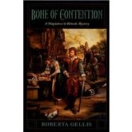 Bone of Contention : A Magdalene la Batarde Mystery