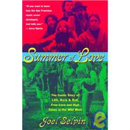 Summer of Love : The Inside Story of LSD, Rock and Roll, Free Love and High Times in the Wild West
