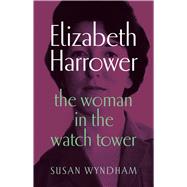 Elizabeth Harrower The woman in the watch tower