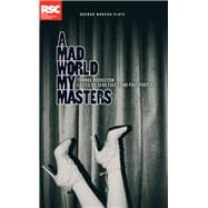 A Mad World My Masters