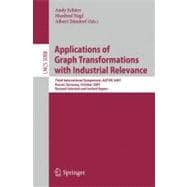 Applications of Graph Transformations With Industrial Relevance: Third International Symposium, Agtive 2007 Kassel, Germany, October 10-12. 2007 Revised Selected and Invited Papers