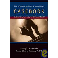 Contemporary Consultant Casebook : Educating Today's Consultants