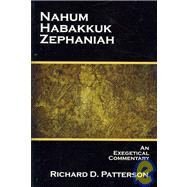 Nahum, Habakkuk and Zephaniah - Exegetical Commentary