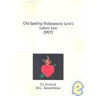 Old Spelling Shakespeare : Love's Labors