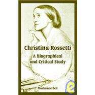 Christina Rossetti: A Biographical And Critical Study