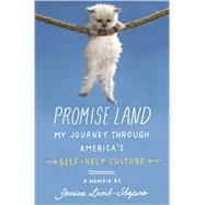 Promise Land My Journey through America’s Self-Help Culture