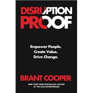 Disruption Proof Empower People, Create Value, Drive Change