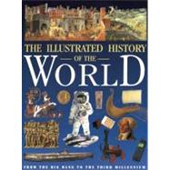 The Illustrated History of the World; From the Big Bang to the Third Millennium