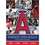 Under the Halo The Official History of Angels Baseball