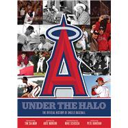 Under the Halo The Official History of Angels Baseball,9781608870196