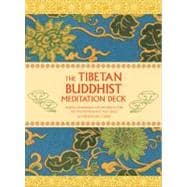 The Tibetan Buddhist Meditation Deck Insights, Visualizations and Exercises to Help You Find Harmony and Inner Peace