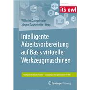 Intelligente Arbeitsvorbereitung Auf Basis Virtueller Werkzeugmaschinen