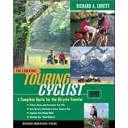 The Essential Touring Cyclist: A Complete Guide for the Bicycle Traveler, Second Edition