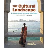 The Cultural Landscape: An Introduction to Human Geography AP Edition, 12/E