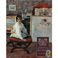 William Merritt Chase Vol. 4 : Still Lifes, Interiors, Figures, Copies of Old Masters, and Drawings