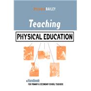 Teaching Physical Education: A Handbook for Primary and Secondary School Teachers