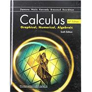 Calculus: Graphical, Numerical, Algebraic, 6th Edition 2020, Student Edition + 1yr MathXL for School