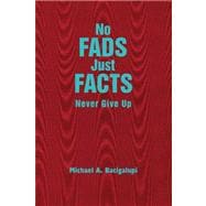No Fads Just Facts : Never Give Up