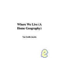 Where We Live: A Home Geography