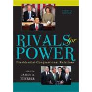 Rivals for Power : Presidential-Congressional Relations