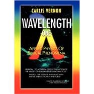 Wavelength One: A Physics/Metaphysics Translation of Biblical Phenomena