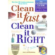 Clean It Fast, Clean It Right The Ultimate Guide to Making Absolutely Everything You Own Sparkle & Shine