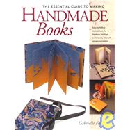 The Essential Guide to Making Handmade Books