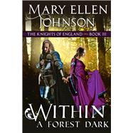 Within A Forest Dark A Medieval Romance