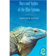 Days and Nights of the Blue Iguana
