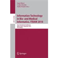 Information, Technology in Bio- and Medical Informatics, ITBAM 2010 : First International Conference, Bilbao, Spain, September 1-2, 2010, Proceedings