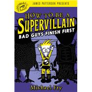 How to Be a Supervillain: Bad Guys Finish First