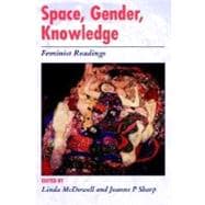Space, Gender, Knowledge Feminist Readings