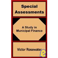 Special Assessments : A Study in Municipal Finance