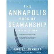 The Annapolis Book of Seamanship Fourth Edition
