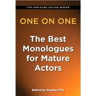 One on One The Best Monologues for Mature Actors