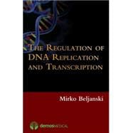 The Regulation of DNA Replication and Transcription