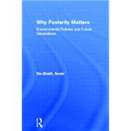 Why Posterity Matters: Environmental Policies and Future Generations