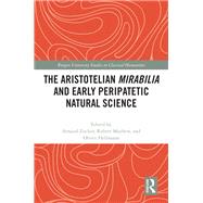 The Aristotelian Mirabilia and Early Peripatetic Natural Science