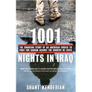 1001 Nights in Iraq The Shocking Story of an American Forced to Fight for Saddam Against the Country He Loves