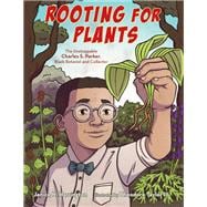 Rooting for Plants The Unstoppable Charles S. Parker, Black Botanist and Collector
